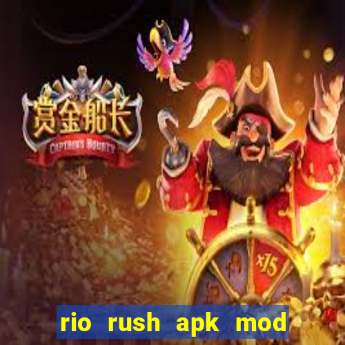 rio rush apk mod dinheiro infinito